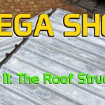 Mega Shed Pt 11 The Roof